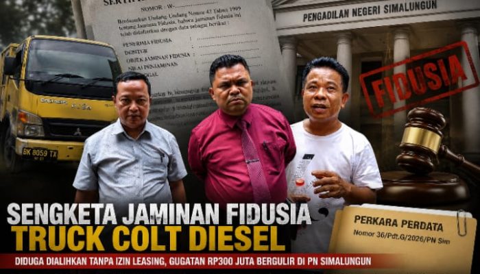 DUGAAN PENGALIHAN JAMINAN FIDUSIA LIBATKAN OKNUM TNI, GUGATAN Rp300 JUTA BERGULIR DI PN. SIMALUNGUN.